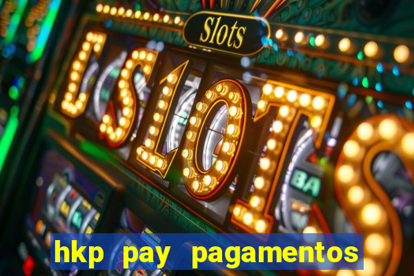 hkp pay pagamentos ltda jogo do tigre